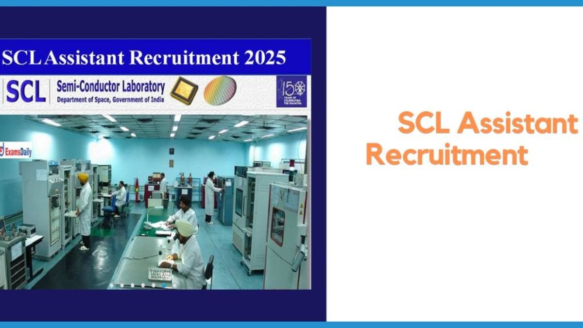 SCL Recruitment 2025: लैब में असिस्टेंट की निकली वेकेंसी, ग्रेजुएट अभ्यर्थी जल्दी करे आवेदन